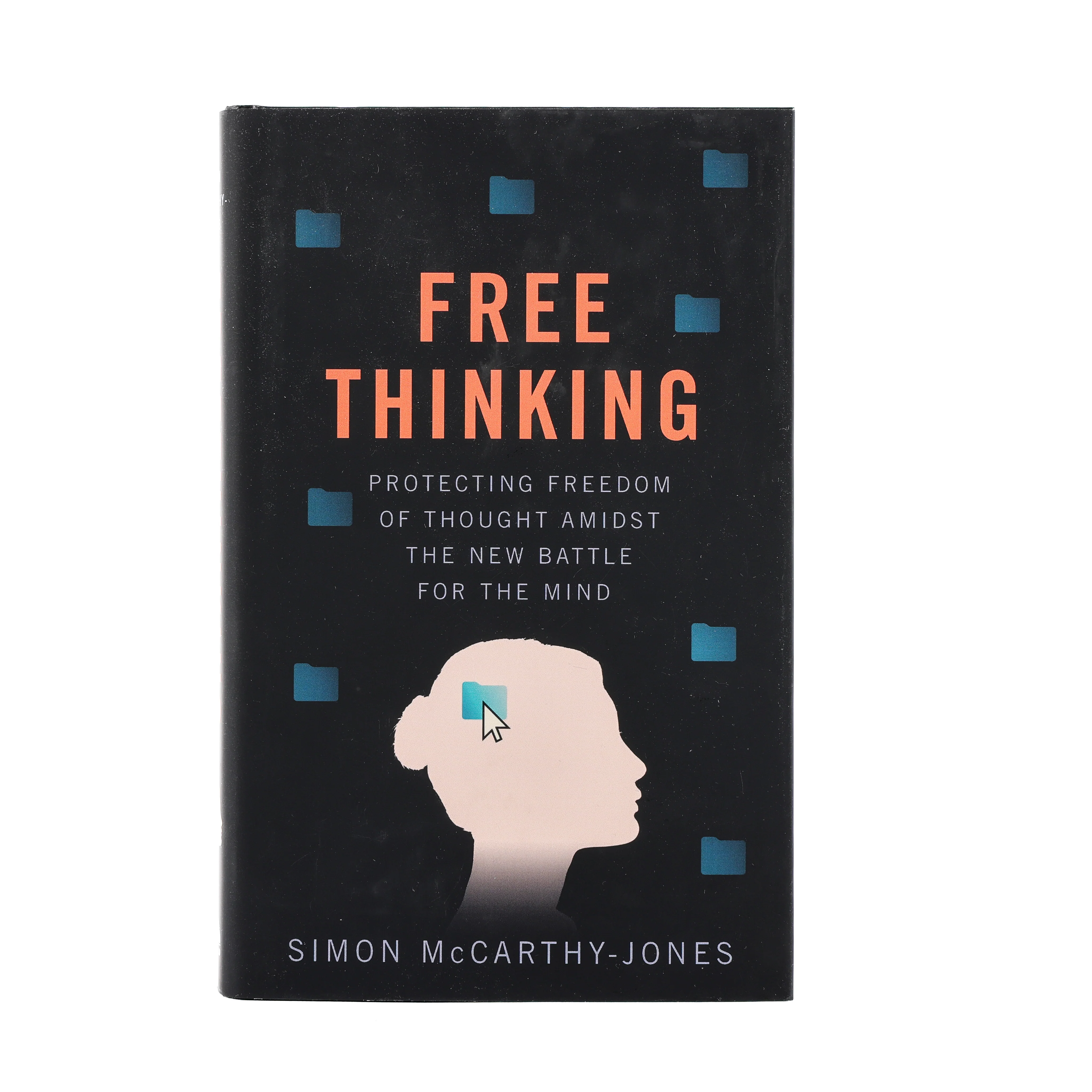 Free Thinking Protecting Freedom of Thought Amidst the New Battle for the
