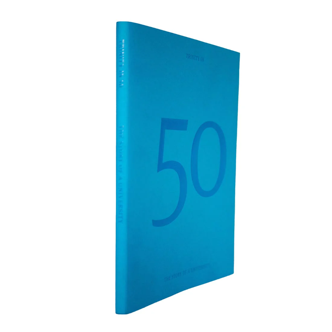 Trinity in 50, The Story of a University